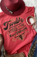 Trouble finds me